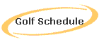 Golf Schedule